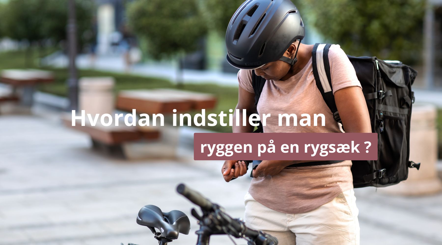 Hvordan indstiller man ryggen på en rygsæk ?