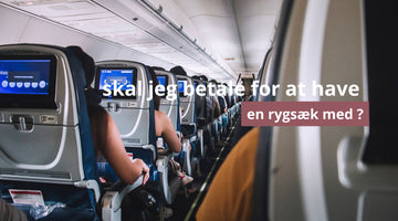 skal jeg betale for at have en rygsæk med ?
