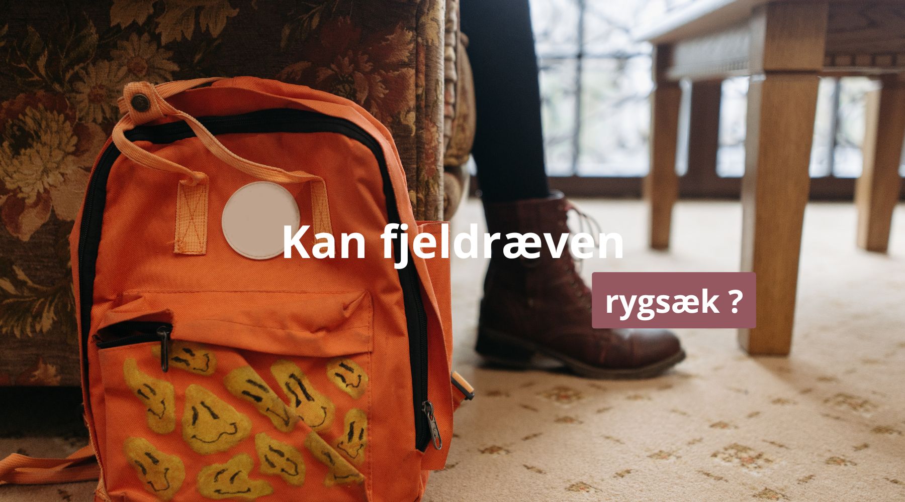 Kan fjeldræven rygsæk ?