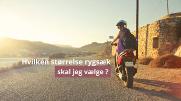 Hvilken størrelse rygsæk skal jeg vælge ?