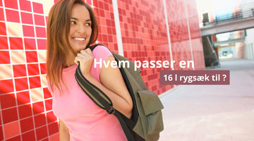 Hvem passer en 16 l rygsæk til ?