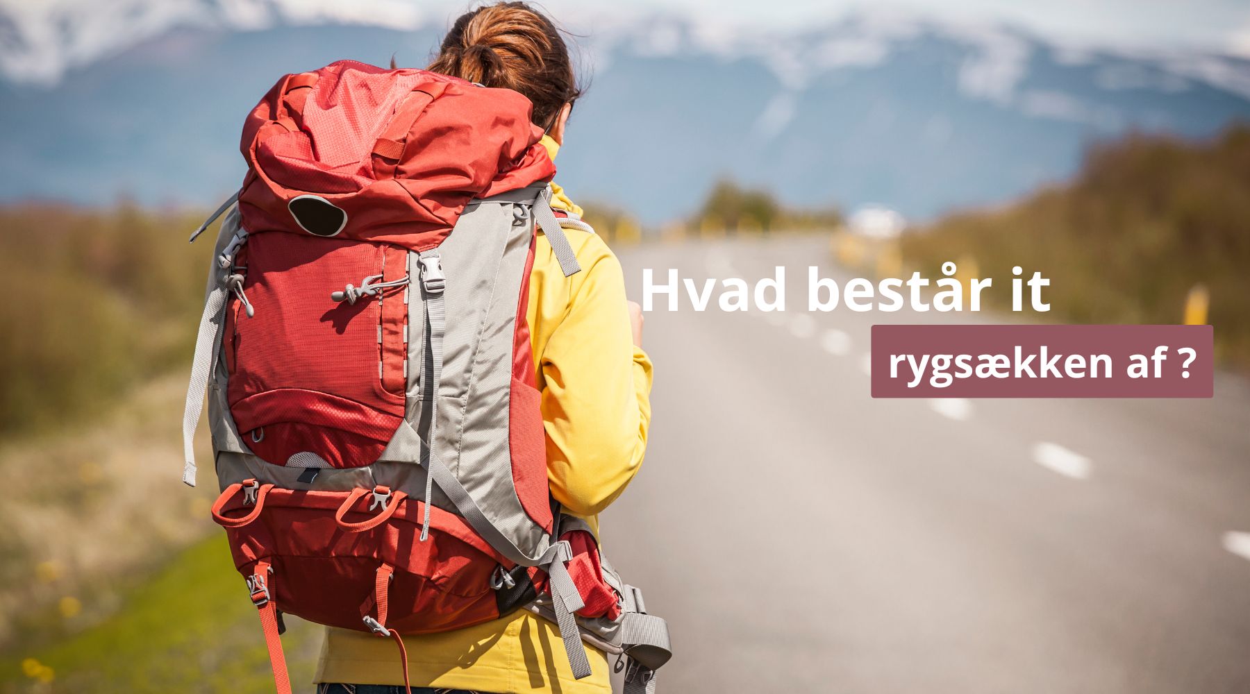 Have noget med i rygsækken ?